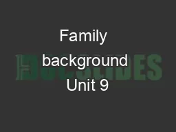 Family  background Unit 9