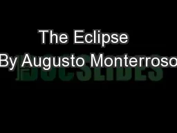The Eclipse  By Augusto Monterroso