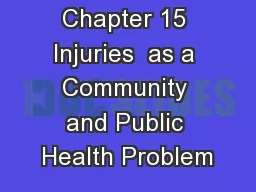 Chapter 15 Injuries  as a Community and Public Health Problem