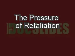 The Pressure of Retaliation