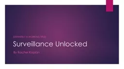 Surveillance Unlocked (definitely a working title)