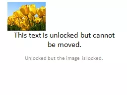 This text is unlocked but cannot be moved.