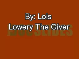 By: Lois Lowery The Giver