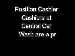 Position Cashier Cashiers at Central Car Wash are a pr