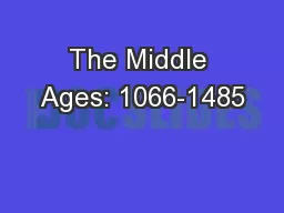 The Middle Ages: 1066-1485