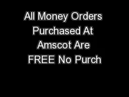 All Money Orders Purchased At Amscot Are FREE No Purch