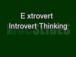 E xtrovert Introvert Thinking