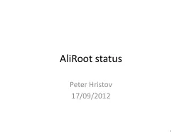 AliRoot  status Peter  Hristov