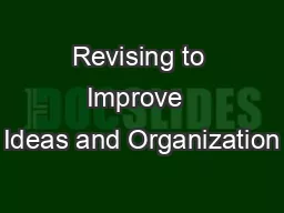 Revising to Improve  Ideas and Organization
