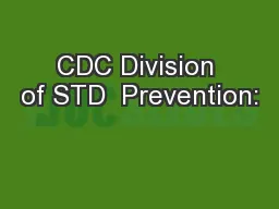 CDC Division of STD  Prevention: