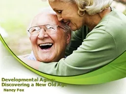 Developmental Aging:  Discovering a New Old Age