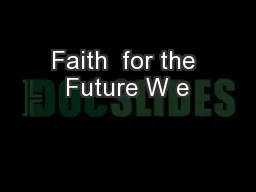 Faith  for the Future W e