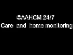 ©AAHCM 24/7 Care  and  home monitoring