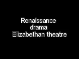 Renaissance drama Elizabethan theatre