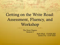 Getting on the Write Road:  Assessment, Fluency, and Workshop
