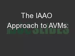 The IAAO Approach to AVMs: