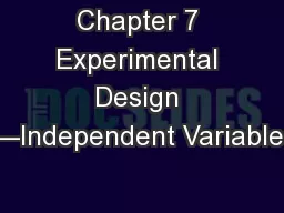 Chapter 7 Experimental Design I—Independent Variables