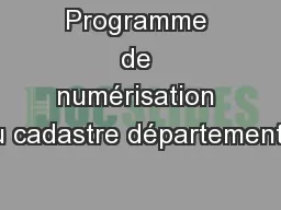 Programme de numérisation du cadastre départemental
