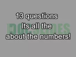 13 questions Its all the about the numbers!