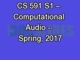 CS 591 S1 – Computational Audio -- Spring, 2017