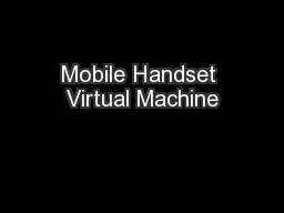 Mobile Handset Virtual Machine