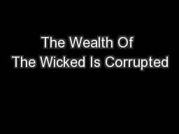 The Wealth Of The Wicked Is Corrupted