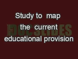 Study to  map  the  current educational provision