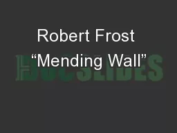 Robert Frost “Mending Wall”