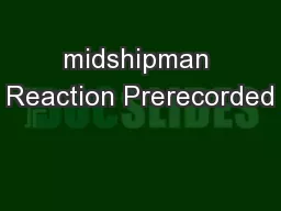 midshipman Reaction Prerecorded