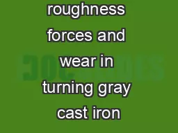 Analysis of roughness forces and wear in turning gray cast iron