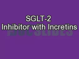 SGLT-2 Inhibitor with Incretins