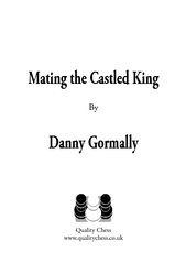 Mating the Castled King By Danny Gormally Quality Ches
