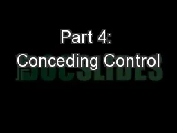 Part 4: Conceding Control