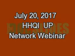 July 20, 2017   HHQI  UP Network Webinar
