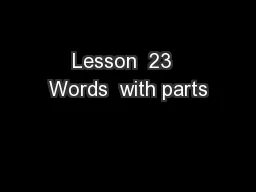 Lesson  23  Words  with parts