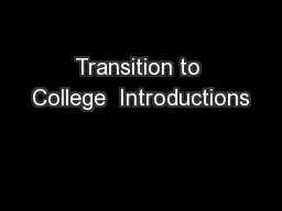 Transition to College  Introductions