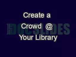 Create a Crowd  @ Your Library