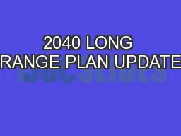 2040 LONG RANGE PLAN UPDATE