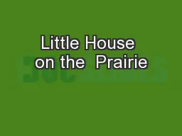 Little House on the  Prairie