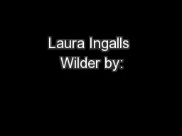 Laura Ingalls Wilder by: