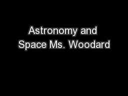 Astronomy and Space Ms. Woodard