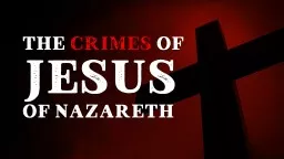 The  Crimes  of Jesus of Nazareth