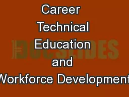 Career  Technical Education and Workforce Development: