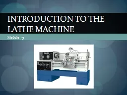 Module -3 Introduction to the Lathe Machine