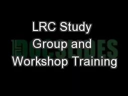LRC Study Group and Workshop Training