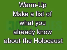 Warm-Up Make a list of what you already know about the Holocaust