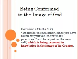 Colossians 3:9-10 (NIV) 9 