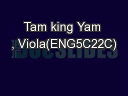 Tam king Yam , Viola(ENG5C22C)