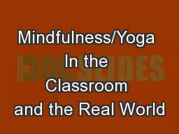 Mindfulness/Yoga In the Classroom and the Real World