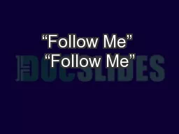 “Follow Me” “Follow Me”